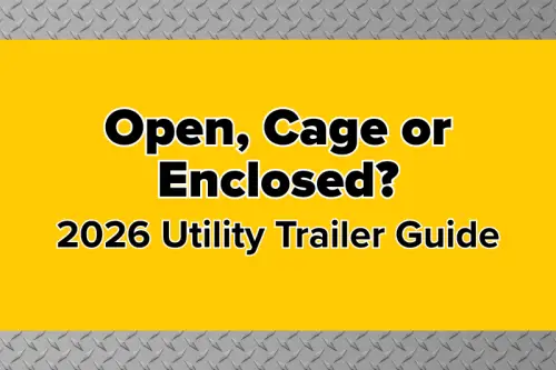 Open, cage or enclosed trailer - which is the right one for me?